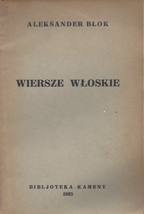 Item #2092 Wiersze wloskie (Italian poems). BLOK Aleksander