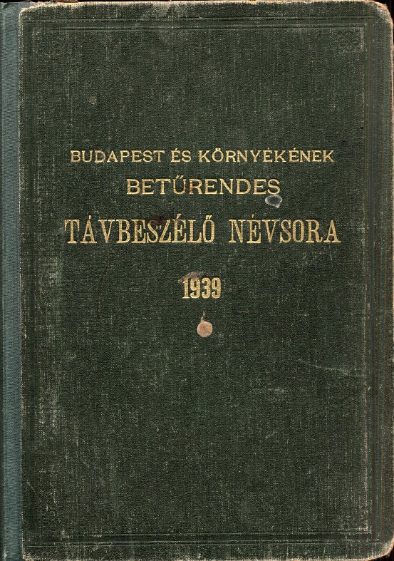 Item #2137 Telefonkönyv, 1939. A budapesti egységes hálózat (Budapest és környéke) betűrendes távbeszélő névsora (Telephone directory of Budapest, 1939)