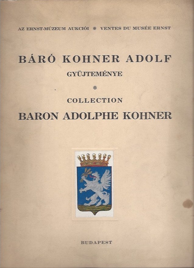Item #2163 Báró Kohner Adolf gyüjteménye (Collection of Adolf Kohner) Auction catalogue