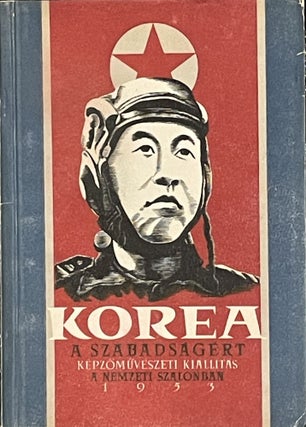 Item #2225 Korea a Szabadságért (Korea for Freedom) Exhibition catalogue