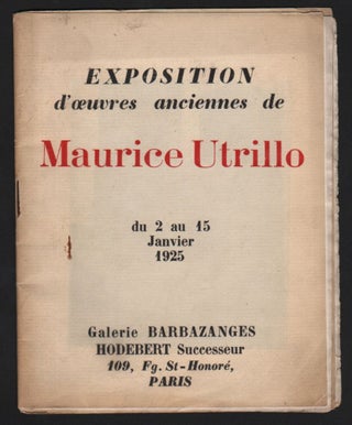 Item #224 Exposition d’oeuvres anciennes de Maurice Utrillo du 2 au 15 Janvier 1925. /...