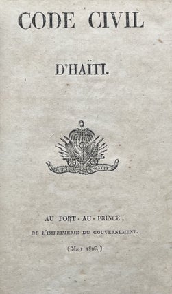 Item #2260 Code civil d’Haïti. Jean-Pierre Boyer, Louis-Antoine Blanchet