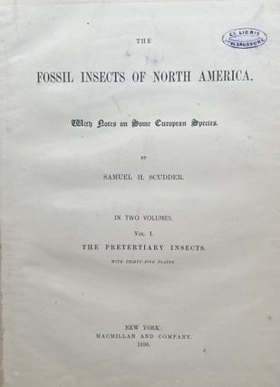 Item #2271 The Fossil Insects of North America, With Notes on Some European Species. By Samuel H....