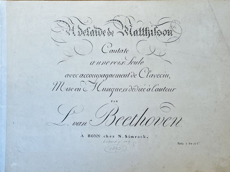 Item #2292 Adelaide de Matthison. Cantate a une voix Seule avec accompagnement de Clavecin, Mise en Musique, et dédiée à l’auteur par L. van Beethoven. Prix 1 Fr 50Cs. Ludwig von Beethoven.