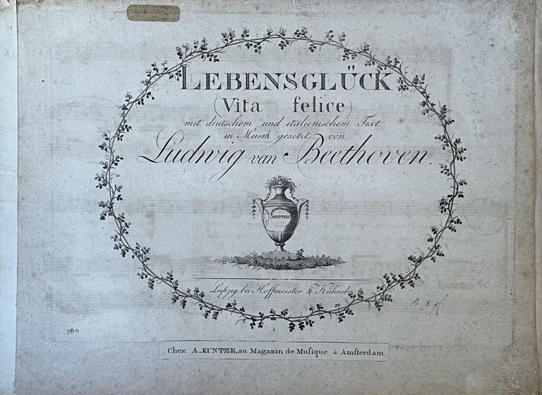 Item #2295 Lebensglück. Vita felice, mit deutschem und italienischen Text in Musik gesetzt von Ludwig von Beethoven. Pr. 8 gl. [Op. 88]. Ludwig von Beethoven.