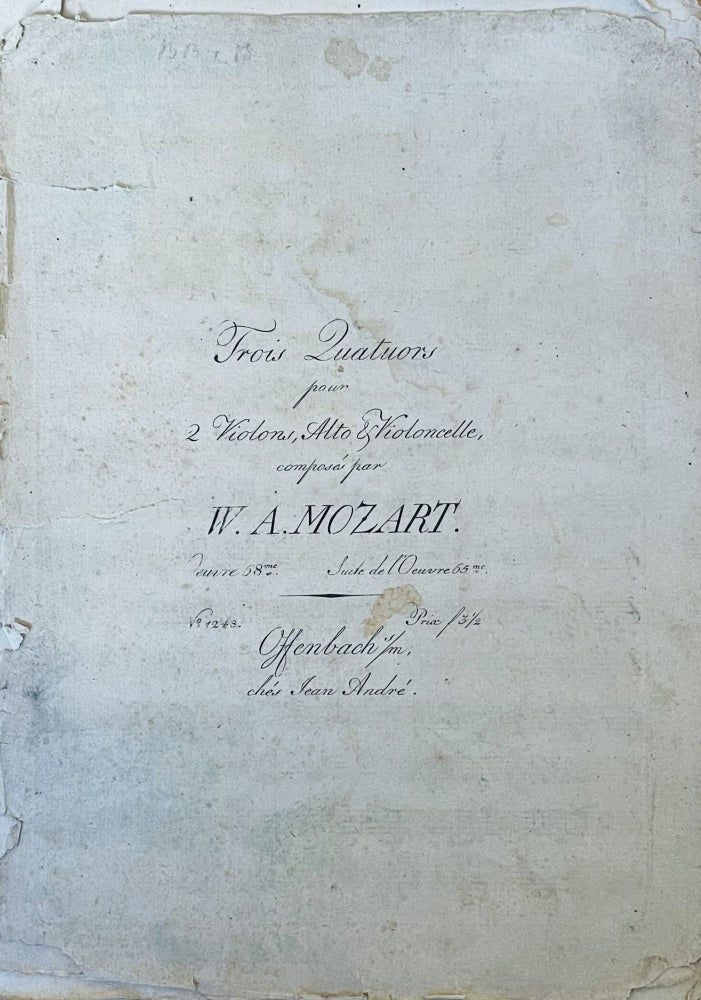Item #2296 Trois Quatuors [B, Es, G] pour 2 Violons, Alto & Violoncelle, composés par W. A. Mozart. Oeuvre 68me. Suite de l'Oeuvre 65me. No. 1248. Prix f 3 1/2. [Kv 317d (378); 374f (380); 496]. Wolfgang Amadeus Mozart.