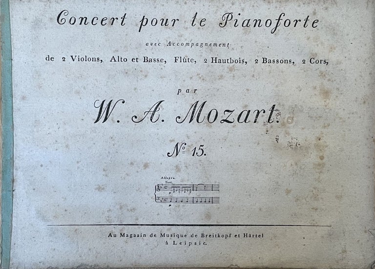 Item #2303 [Piano Concerto No. 15] Concert pour le Pianoforte avec Accompagnement de 2 Violons, Alto et Basse, Flûte, 2 Hautbois, 2 Cors, par W. A. Mozart. No. 4. [KV 450]. Wolfgang Amadeus Mozart.