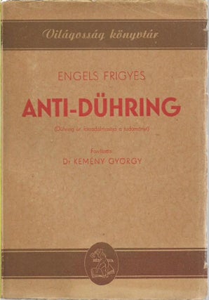 Item #2311 Anti-Dühring. Frigyes Engels, Friedrich, Gyorgy Kemeny
