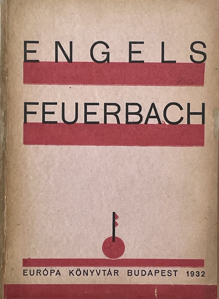 Item #2317 Ludwig Feuerbach és a német klasszikus filozófia lezárulása (Ludwig Feuerbach and the End of Classical German Philosophy). Friedrich Engels.