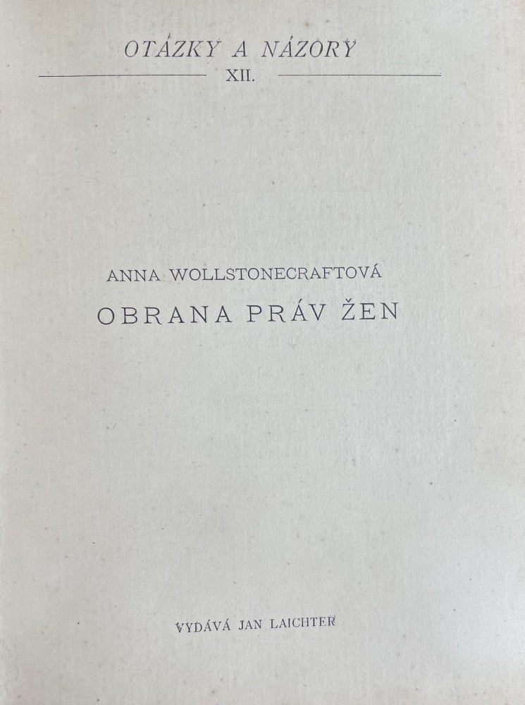 Item #2336 Obrana práv žen (Vindication of the Rights of Woman.). Anna Wollstonecraftova, Mary Wollstonecraft.