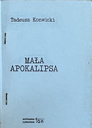 Item #2345 Mala apokalipsa: powieść [A Minor Apocalypse: a novel]. Tadeusz Konwicki