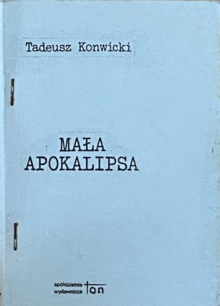 Item #2345 Mala apokalipsa: powieść [A Minor Apocalypse: a novel]. Tadeusz Konwicki.
