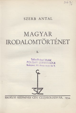 Item #2348 Magyar irodalomtörténet I-II. (The history of the Hungarian literature). Antal Szerb.