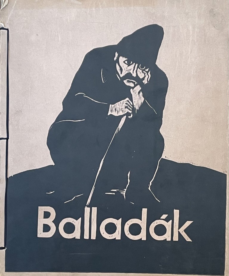 Item #2356 Balladák. Illustrated with woodcuts by Élesdy István, Gadányi Tosa Ferenc, Iván Szilárd, Pomogáts Béla, Tahi Tóth Nándor, Varga Mátyás