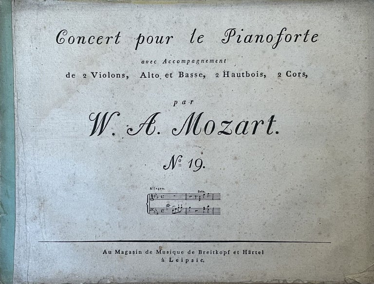 Item #2362 [Piano Concerto no. 9.] Concert pour le Pianoforte avec Accompagnement de 2 Violons, Alto et Basse, 2 Hautbois, 2 Cors, par W. A. Mozart. No. 19. [KV 271]. Wolfgang Amadeus Mozart.
