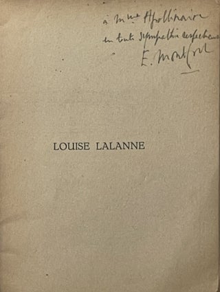 Item #2389 La Véritable histoire de Louise Lalanne ou le poète d'"Alcools" travesti en femme....