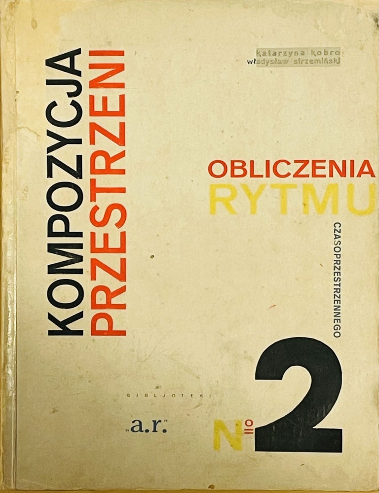 Item #2394 Kompozycja przestrzeni, obliczenia rytmu czasoprzestrzennego. Strzeminski Władyslaw Kobro Katarzyna.
