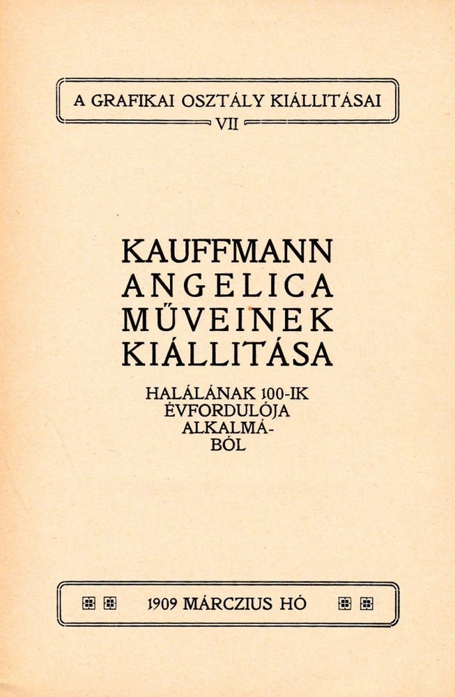 Item #2411 Angelica Kauffmann műveinek kiállitása halálának 100-ik évfordulója alkalmából (An exhibition of the works of Angelica Kauffmann on the occasion of the 100th anniversary of her death)