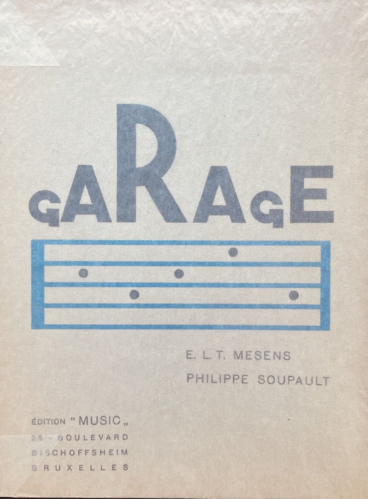Item #2416 Garage. Man Ray, Mesens E. L. T. Soupault Philippe.