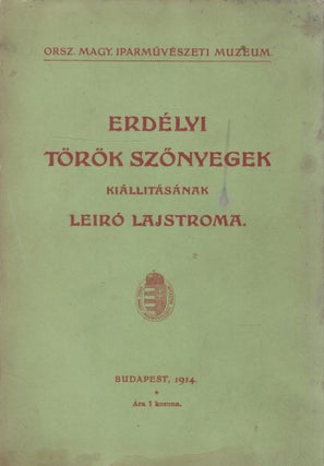 Erdélyi török szőnyegek kiállításának leíró lajstroma ( Catalogue of the exhibition of Turkish carpets in Transylvania)