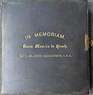 [Cover title:] In Memoriam Baron Maurice de Hirsch. May 31, 1896, Boston, Massachusetts, U. S. A.