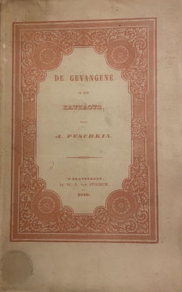 Item #2473 De gevangene op den Kaukasus. Een gedicht naar het Russisch (The prisoner in the...