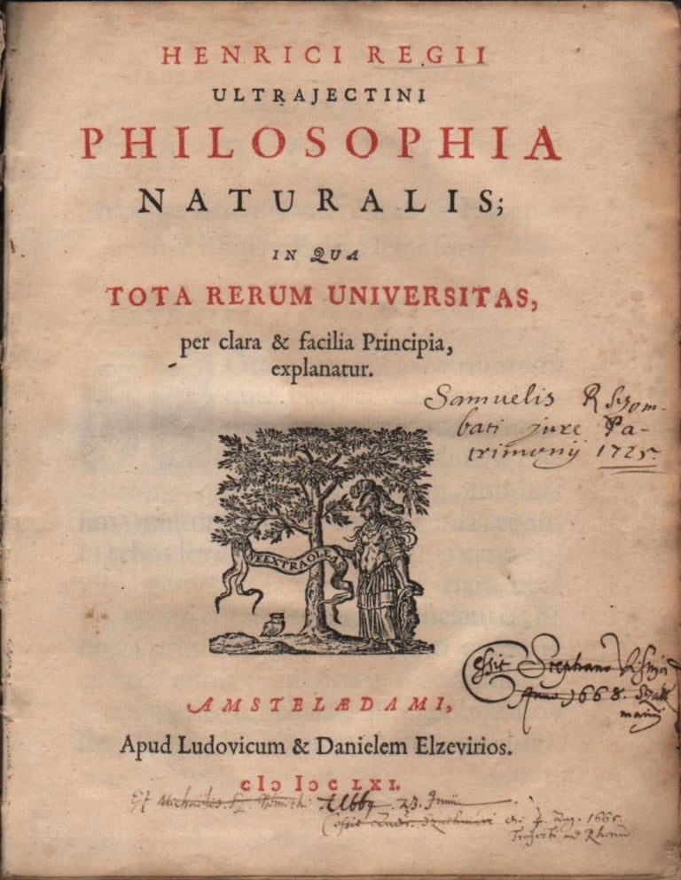 Item #250 Philosophia Naturalis; in qua Tota Rerum Universitas, per clara & facilia Principia, explanatur. Henricus Regius, Hendrik de Roy.