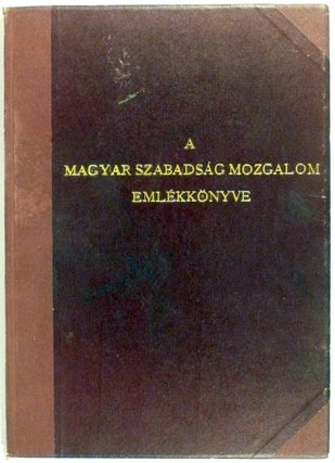 Item #2514 A Magyar Szabadság Mozgalom emlékkönyve. [Kiadatlan gépirat] (Memorial book of...