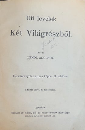 Item #2518 Uti levelek Két Világrészből (Travel letters from two parts of the world). Adolf...