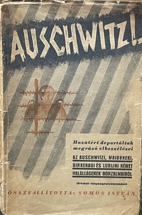 Item #2522 Auschwitz, hazatért deportáltak megrázó elbeszélései az auschwitzi, majdaneki,...