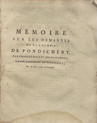 Item #2539 Mémoire sur les demandes de la Colonie de Pondichéry, Par Charles Mallet (de...