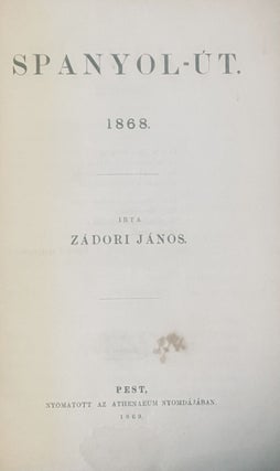 Item #2589 Spanyol út 1868 (Journey through Spain1868). János Zádori