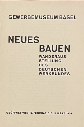 Item #2599 Neues Bauen Wanderausstellung des Deutschen Werkbundes. Gewerbemuseum Basel. Geöffnet...