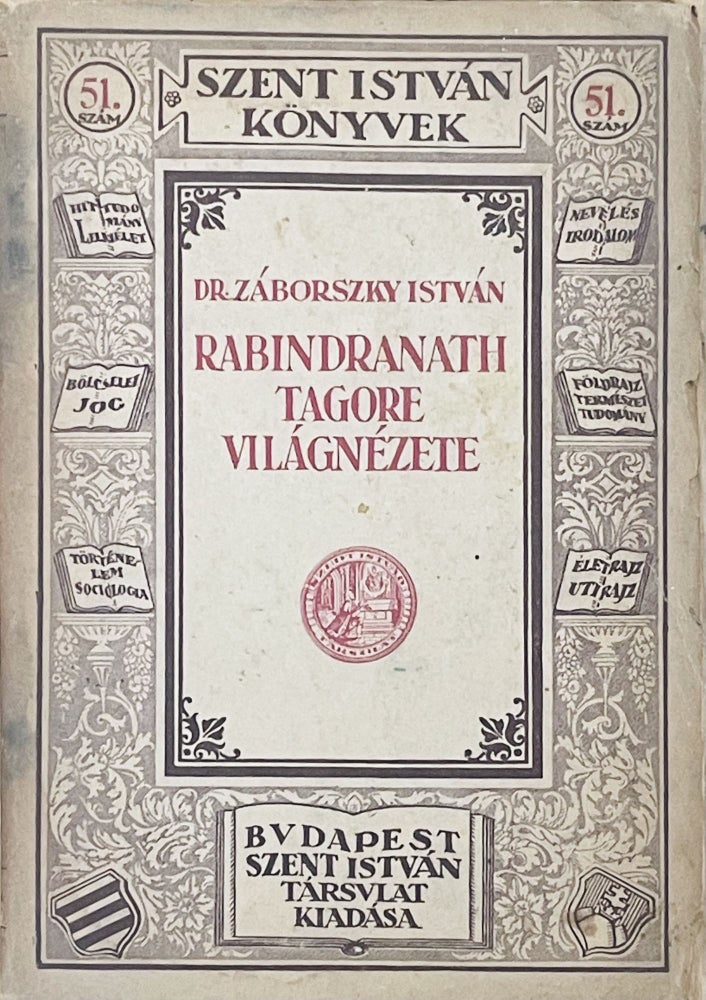 Item #2617 Rabindranath Tagore világnézete (Rabindranath Tagore's views). István Záborszky.