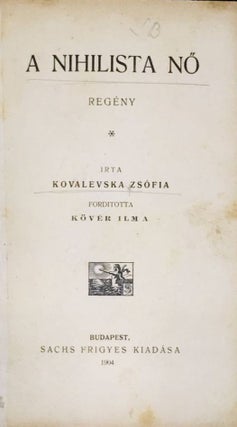 Item #2619 A nihilista nő (Nihilist Girl). Zsofia Kovalevska, Sofya Kovalevskaya
