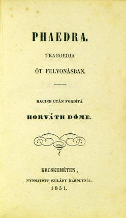 Item #2652 Phaedra (First Hungarian edition). Jean Racine