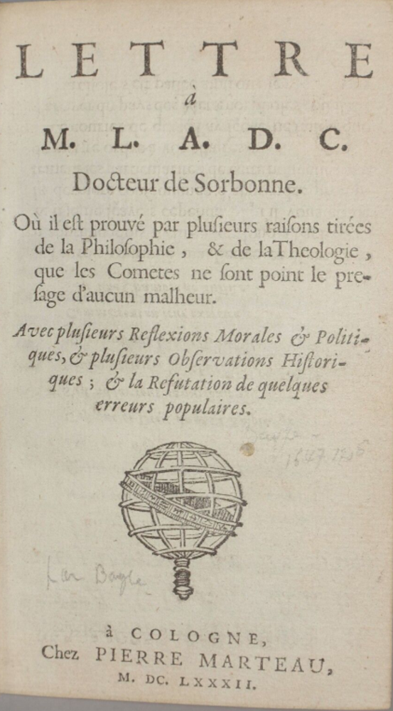 Item #2661 Lettre à M. L.A.D.C. docteur de Sorbonne. Où il est prouvé par plusieurs raisons tirées de la philosophie & de la théologie que les comètes ne sont point le présage d'aucun malheur. Pierre Bayle.