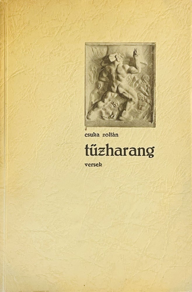 Item #2672 Tuzharang (Fire bell. Poems). Zoltan Csuka.