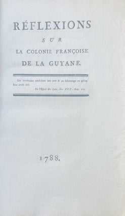 Item #2680 Réflexions sur la colonie françoise de la Guyane. Contrôleur de la marine M. B