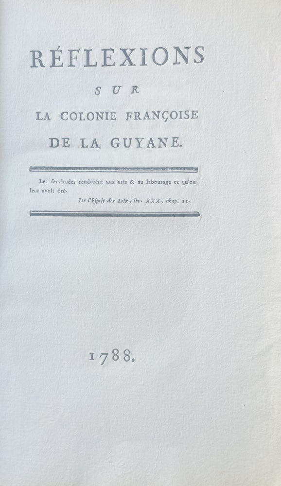 Item #2680 Réflexions sur la colonie françoise de la Guyane. Contrôleur de la marine M. B.