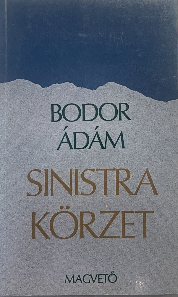 Item #2719 Sinistra Körzet. Adam Bodor.