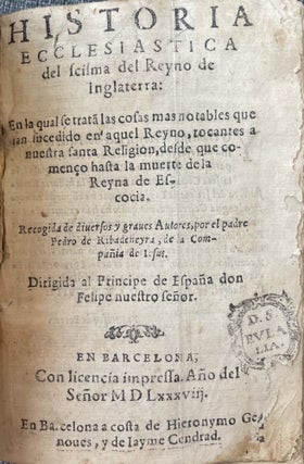 Item #2761 Historia ecclesiastica del scisma del Reyno de Inglaterra: […]. Pedro de Ribadeneyra