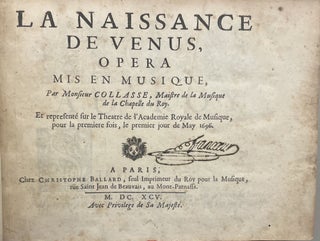 Item #2793 La Naissance de Venus, Opera mis en Musique, Par Monsieur Collasse, Maistre de la...
