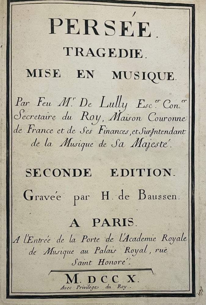 Item #2811 Persée. Tragédie. Mise en Musique. […]. Seconde Edition. Gravée par H. de Baussen. Jean Baptise Lully, Philippe Quinault.