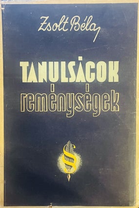 Item #2822 Tanulsagok, remenysegek (Lesssons and hopes). Bela Zsolt