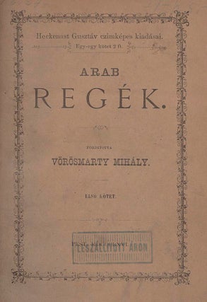 Item #2867 Arab regék 1-2 (One Thousand and One Nights). Alf Laylah wa-Laylah, Mihaly Vorostmarty