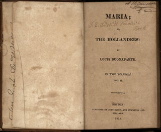 Item #2887 Maria; or, the Hollanders; by Louis Buonaparte. In Two Volumes. Vol. I[–II]. Louis...