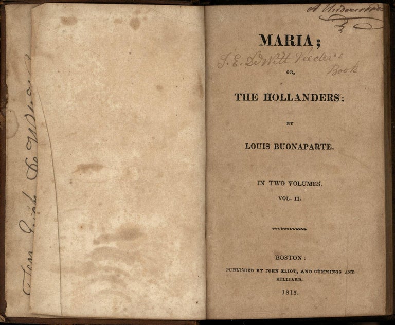 Item #2887 Maria; or, the Hollanders; by Louis Buonaparte. In Two Volumes. Vol. I[–II]. Louis Buonaparte, Bonaparte.