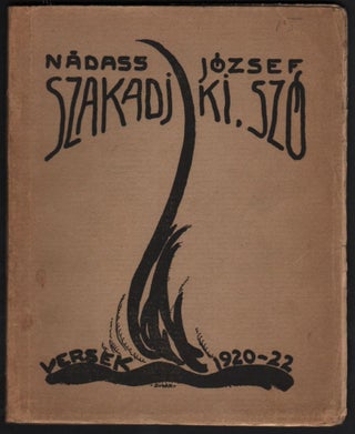 Item #289 Szakadj ki, szó! Versek 1920–22. [Word, Tear Out! Poems 1920–22.]. József...