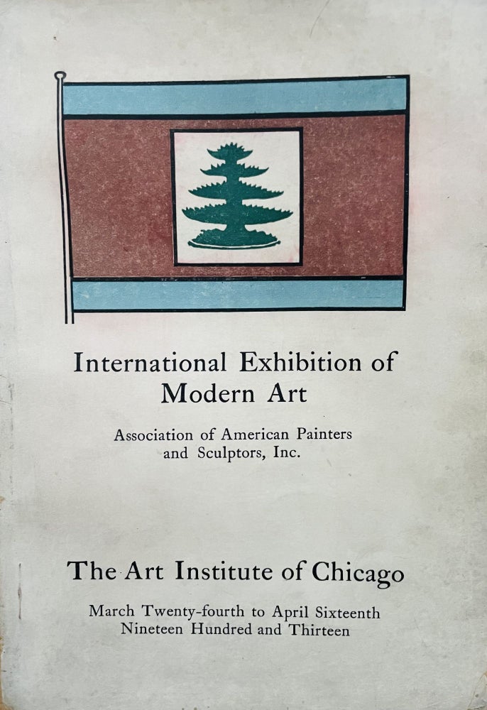 Item #2914 [Armory Show, 1913] Catalogue of the International Exhibition of Modern Art. Association of American Painters and Scultors.